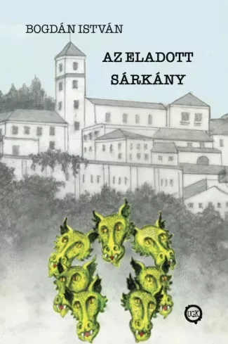 Bogdán István - Az eladott sárkány (e-könyv)