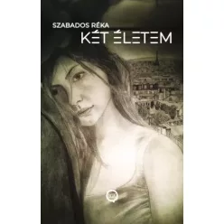 Szabados Réka - Két életem (e-könyv)