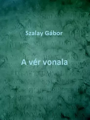 Szalay Gábor - A vér vonala (e-könyv)