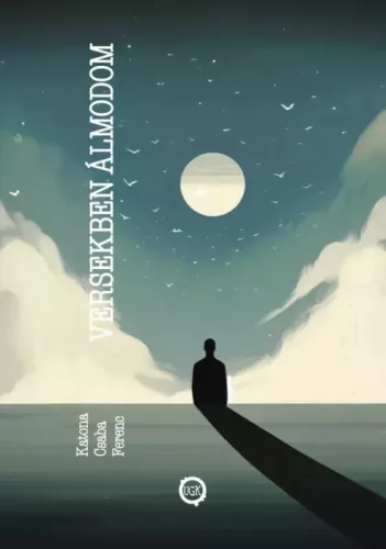 Katona Csaba Ferenc - Versekben álmodom (e-könyv)