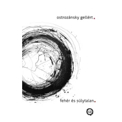Ostrozánsky Gellért - Fehér és súlytalan (e-könyv)