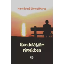 Horváthné Gimesi Márta - Gondolataim rímekben (e-könyv)