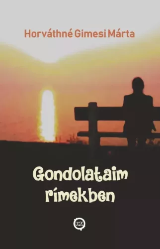 Horváthné Gimesi Márta - Gondolataim rímekben (e-könyv)