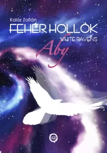 Kalóz Zoltán - Fehér hollók – (White ravens) (e-könyv)