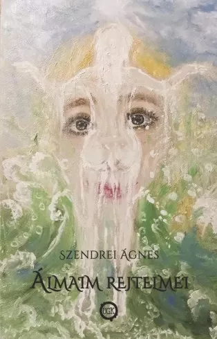 Szendrei Ágnes - Álmaim rejtelmei (e-könyv)