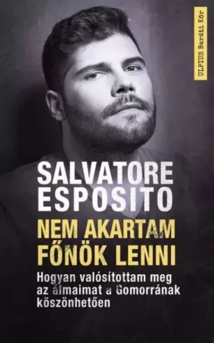 Salvatore Esposito - Nem akartam főnök lenni (e-könyv)
