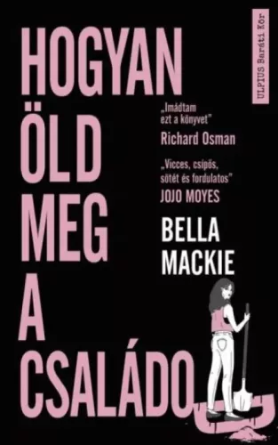 Bella Mackie - Hogyan öld meg a családod (e-könyv)