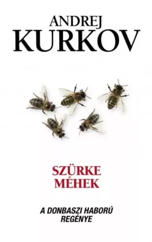 Andrej Kurkov - Szürke méhek (e-könyv)