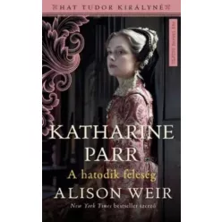 Alison Weir - Katharine Parr (e-könyv)