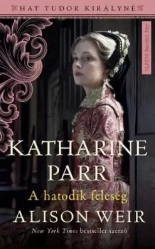 Alison Weir - Katharine Parr (e-könyv)