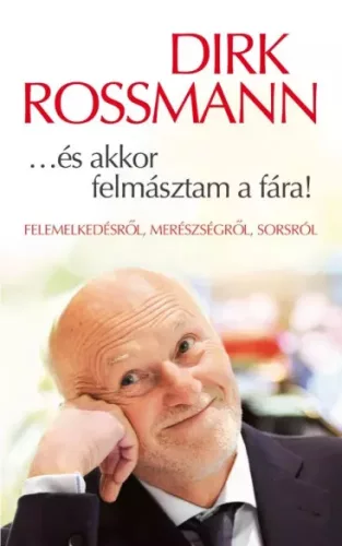 Dirk Rossmann - …és akkor felmásztam a fára! (e-könyv)