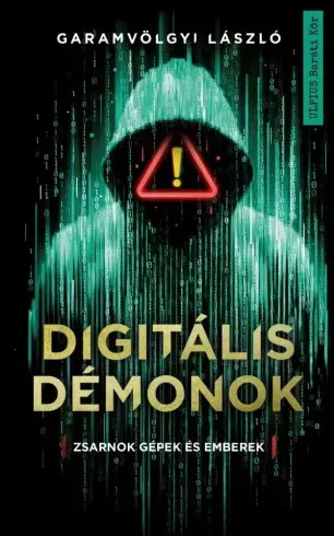 Dr. Garamvölgyi László - Digitális Démonok (e-könyv)