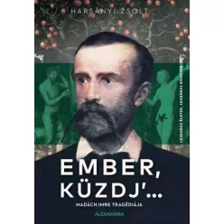 Harsányi Zsolt - Ember, küzdj’… (e-könyv)