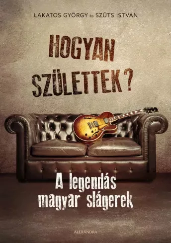 Lakatos György,  Szűts István - Hogyan születtek? (e-könyv)