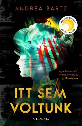 Andrea Bartz - Itt sem voltunk (e-könyv)