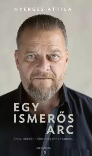 Nyerges Attila, S. Tóth János - Egy ismerős arc (e-könyv)