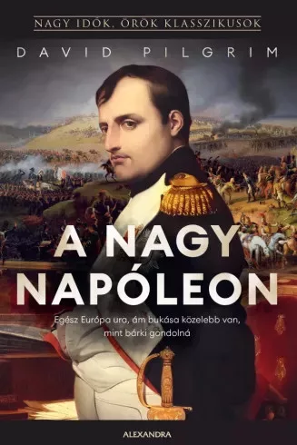 David Pilgrim - A nagy Napóleon (e-könyv)