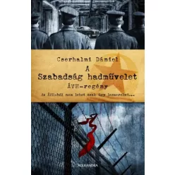 Cserhalmi Dániel - A Szabadság hadművelet (e-könyv)
