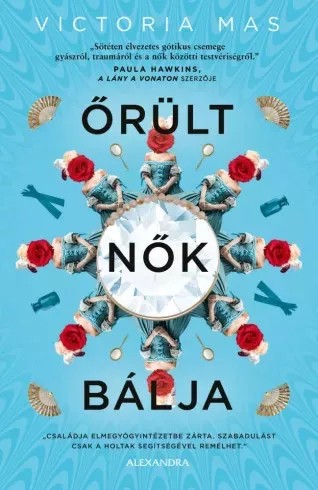 Victoria Mas - Őrült nők bálja (e-könyv)