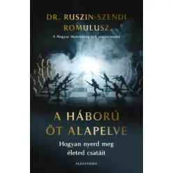   Dr. Ruszin-Szendi Romulusz - A háború öt alapelve (e-könyv)