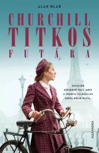 Alan Hlad - Churchill titkos futára (e-könyv)