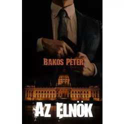 Bakos Péter - Az elnök (e-könyv)