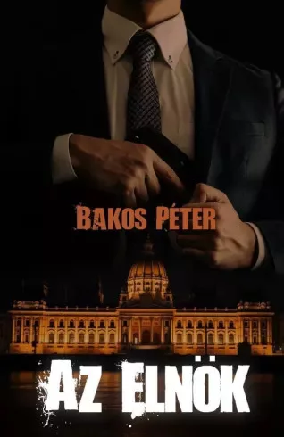 Bakos Péter - Az elnök (e-könyv)