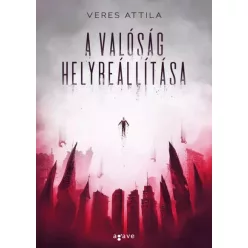 Veres Attila - A valóság helyreállítása (e-könyv)