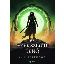 A. K. Larkwood - Az Ezerszemű Úrnő (e-könyv)