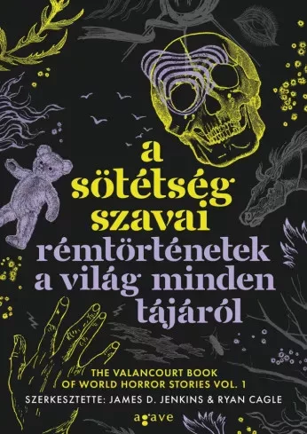 James  D. Jenkins (szerk.), Ryan Cagle (szerk.) - A ​sötétség szavai – Rémtörténetek a világ minden tájáról (e-könyv)