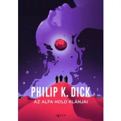 Philip K. Dick - Az Alfa hold klánjai (e-könyv)