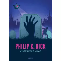 Philip K. Dick - Visszafelé világ (e-könyv)