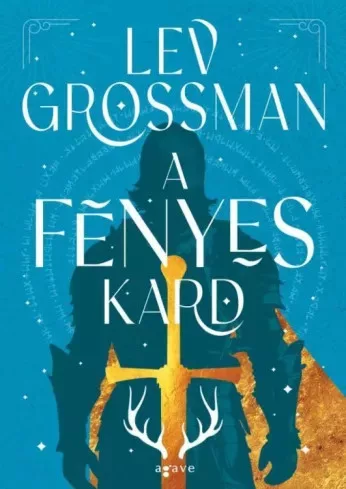 Lev Grossman - A fényes kard (e-könyv)