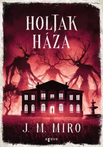 J. M. Miro - Holtak háza (e-könyv)