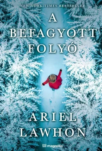 Ariel Lawhon - A befagyott folyó (e-könyv)