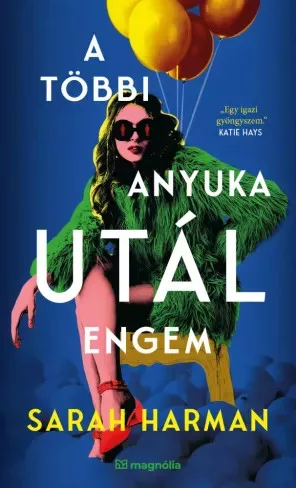 Sarah Harman - A többi anyuka utál engem (e-könyv)