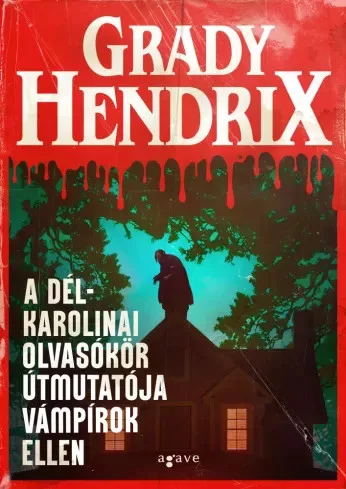 Grady Hendrix - A dél-karolinai olvasókör útmutatója vámpírok ellen (e-könyv)