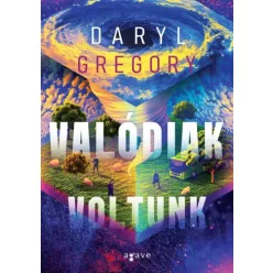 Daryl Gregory - Valódiak voltunk (e-könyv)