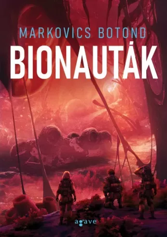 Markovics Botond (Brandon Hackett) - Bionauták (e-könyv)