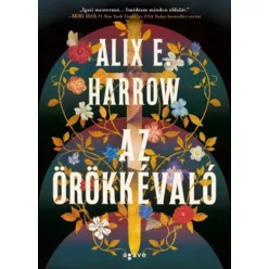 Alix E. Harrow - Az örökkévaló (e-könyv)