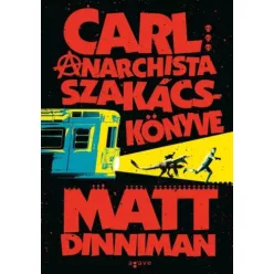 Matt Dinniman - Carl anarchista szakácskönyve (e-könyv)