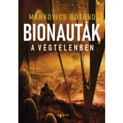   Markovics Botond (Brandon Hackett) - Bionauták a végtelenben (e-könyv)