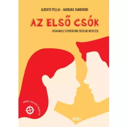   Alberto Pellai, Barbara Tamborini - Az elsö csók (e-könyv)