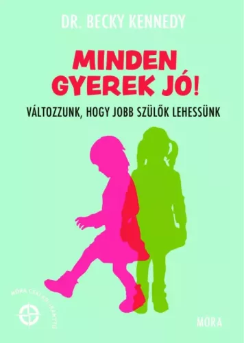 Dr. Becky Kennedy - Minden gyerek jó (e-könyv)
