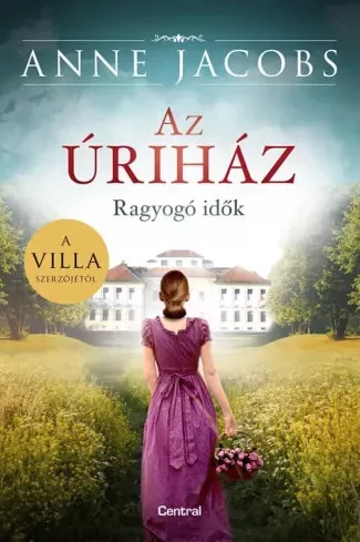 Anne Jacobs - Az úriház – Ragyogó idők (e-könyv)