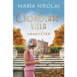 Maria Nikolai - A csokoládévilla – Aranyévek (e-könyv)