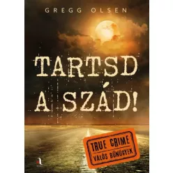 Gregg Olsen - Tartsd a szád! (e-könyv)