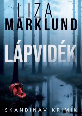 Liza Marklund - Lápvidék (e-könyv)