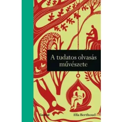 Ella Berthoud - A tudatos olvasás művészete (e-könyv)