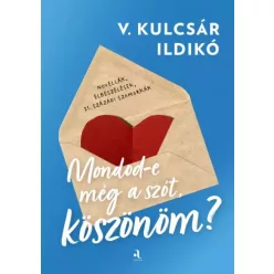   V. Kulcsár Ildikó - Mondod-e még a szót, köszönöm? (e-könyv)